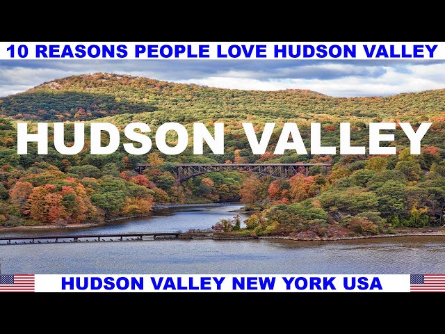10 REASONS WHY PEOPLE LOVE THE HUDSON VALLEY NEW YORK USA