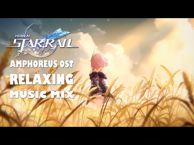 Honkai Star Rail Amphoreus OST Relaxing Music Mix