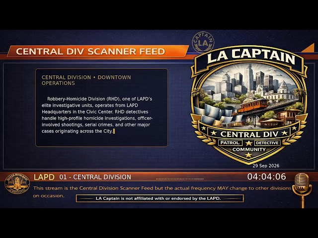 Central Division - LAPD Police Scanner - LA Captain - S3 - 28-Sep-2026