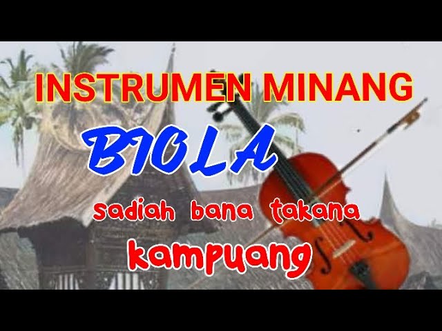 Instrumen sadiah bana takana kampuang Biola kekinian