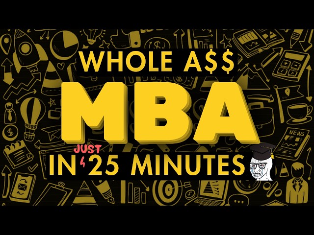 Everything Valuable from an MBA in 25 minutes