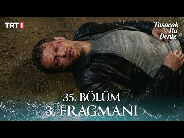 Taşacak Bu Deniz 35. Bölüm 3. Fragmanı | "Oruç hayatta kalacak mı?"