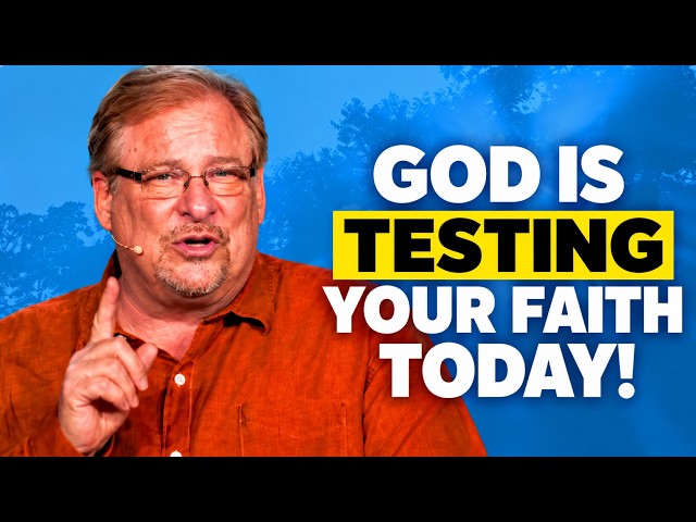 GOD IS TESTING YOUR FAITH BEFORE HE BLESSES YOU! | Pastor Rick Warren
