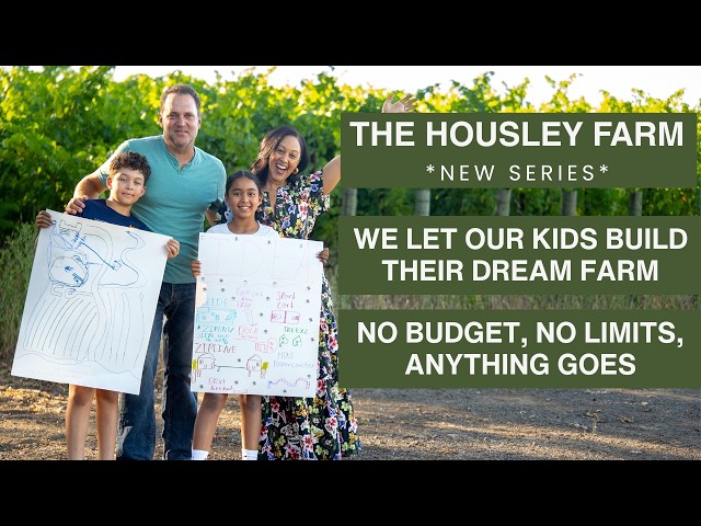 The Housley Farm: We Let Our Kids Design Their Dream Farm | Episode 6