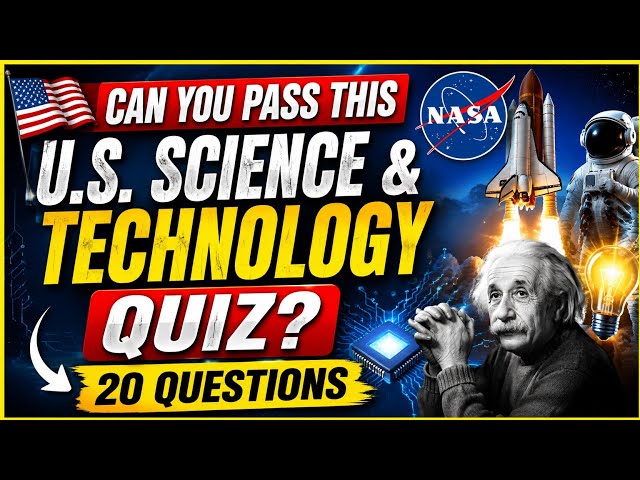 Can You Pass This U.S. Science & Technology Quiz? 🇺🇸🔬 | 20 Questions