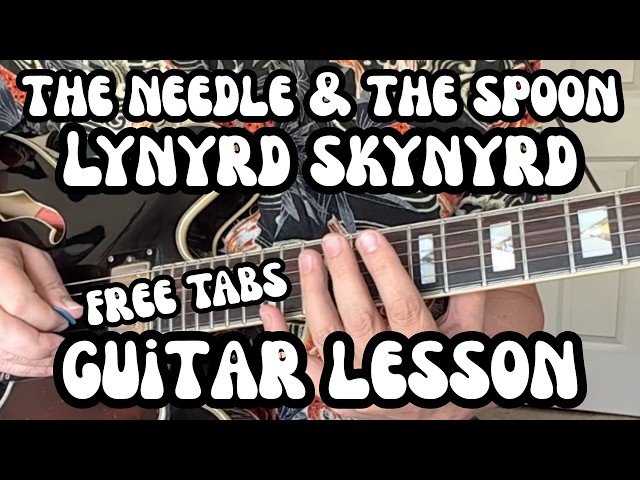 THE NEEDLE & THE SPOON Guitar Lesson LYNYRD SKYNYRD Part 1 w/ FREE TABS!