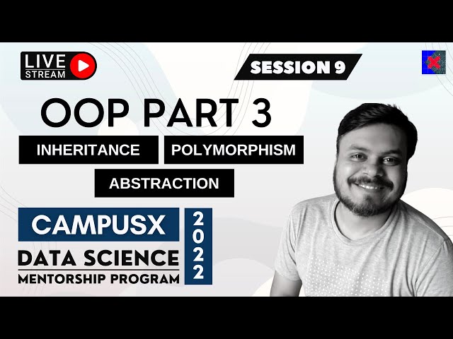 OOP Part 3 | Inheritance & Polymorphism | Static | Data Science Mentorship Program(DSMP) 2022-23