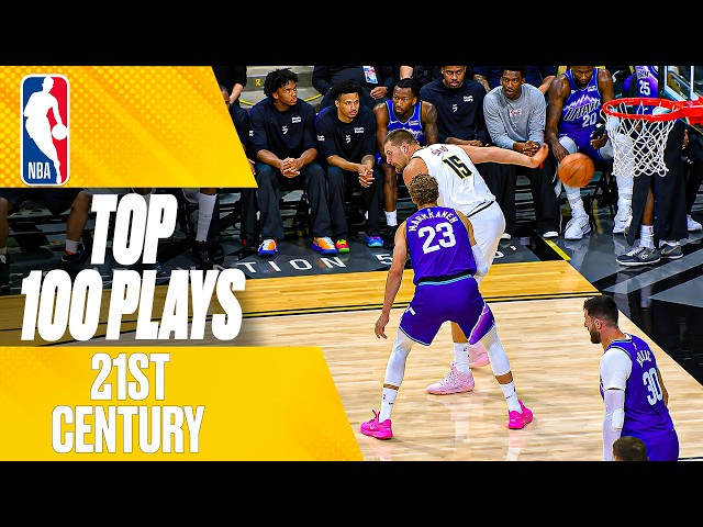 NBA's Top 100 Plays of the 21st Century