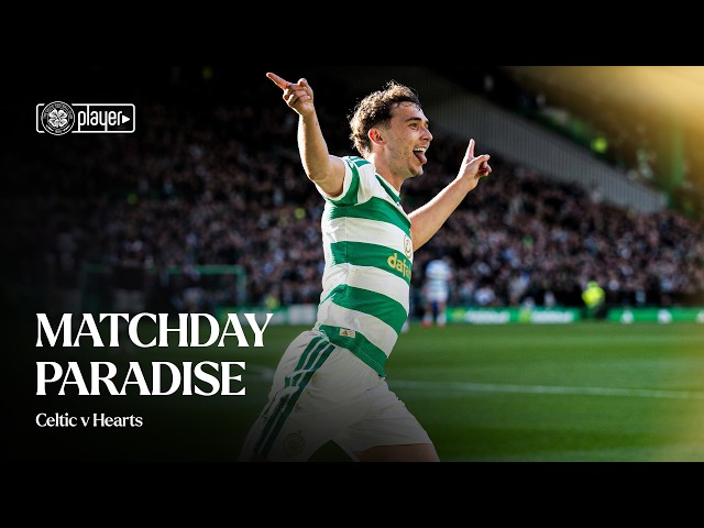 Matchday Paradise | Celtic v Hearts (18/10/26)