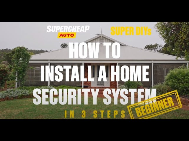 How To Install a Home Security System - Super DIYs