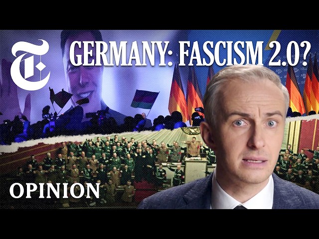 Germany’s Far-Right Comeback | NYT Opinion