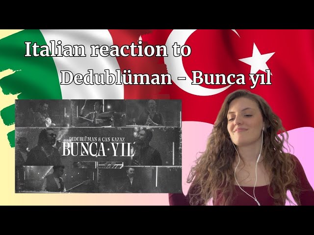 Italian reaction to Dedublüman x Can Kazaz - Bunca Yıl (Dedub Sessions with Can Kazaz). tepkisi