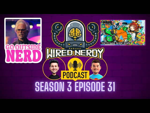 Wired Nerdy S3 E31 - Go Outside Nerd!