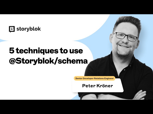 5 Techniques to Use @Storyblok/Schema