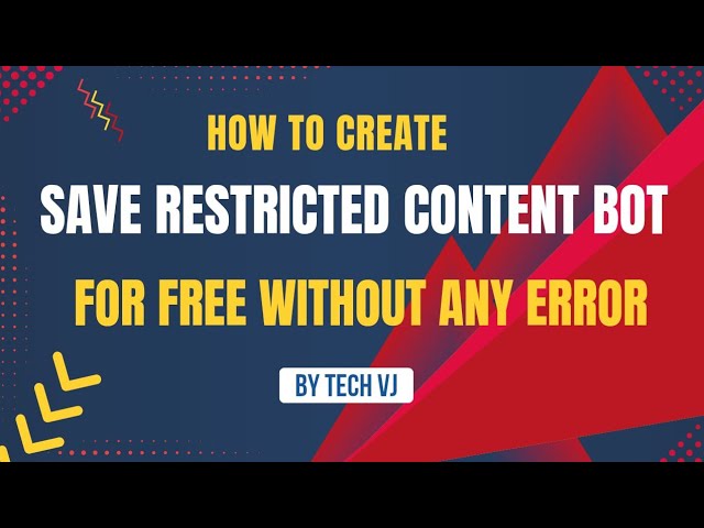 How To Create Save Restricted Content Bot For Free Without Any Error | Tech VJ