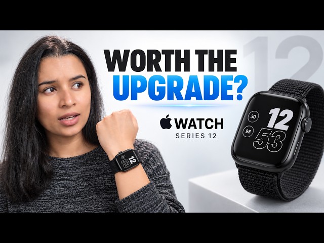 Apple Watch Series 12 — Must Upgrade (For Some)!