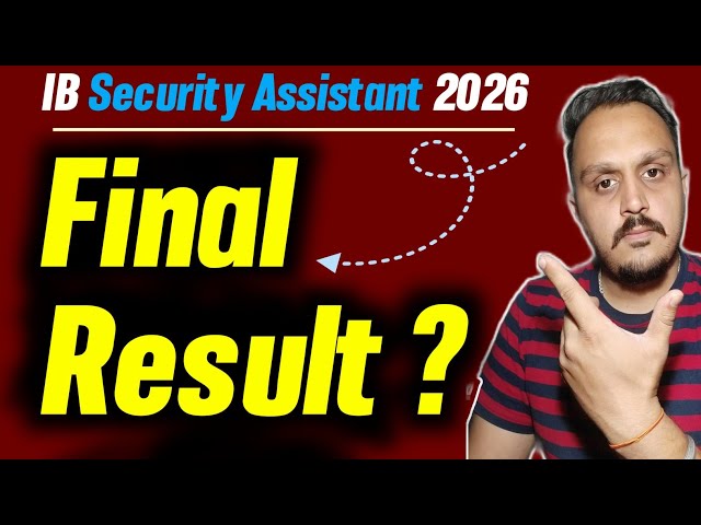 IB Security Assistant Final Result Date 2026 | When will the result be declared? Expected date an...
