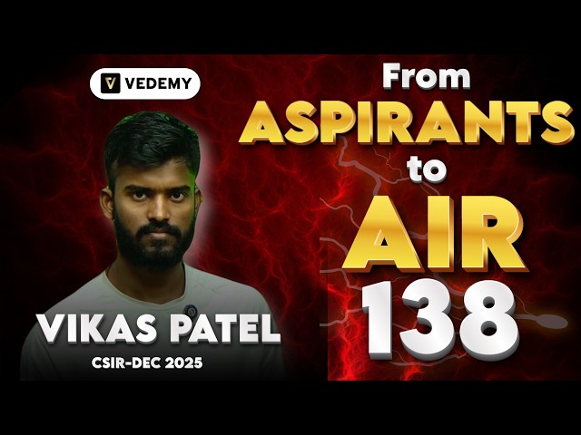 From Aspirant to AIR 138 💥 Vikas Patel CSIR-JRF Dec 2025 | Vedemy Result | CSIR Update | Dr Ravina