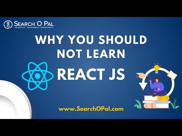 Why You Should Not Learn REACT JS.