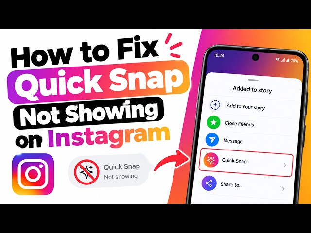 How to Fix Quicksnap Not Showing on Instagram Mobile in 2026 (Quick & Easy Fix)