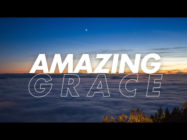 AMAZING GRACE – Most Beautiful & Heartfelt Version | Lyrics