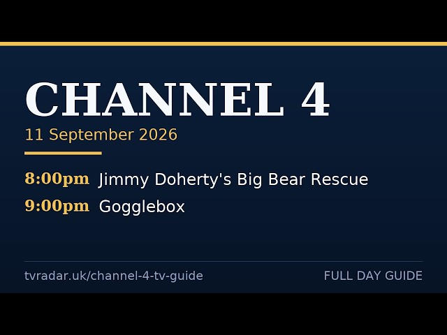 Ch4 TV Guide Friday 11 September 2026 | Full Day Channel 4 TV Guide