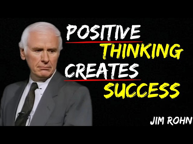 How Positive Thinking Creates Success | Jim Rohn Motivation