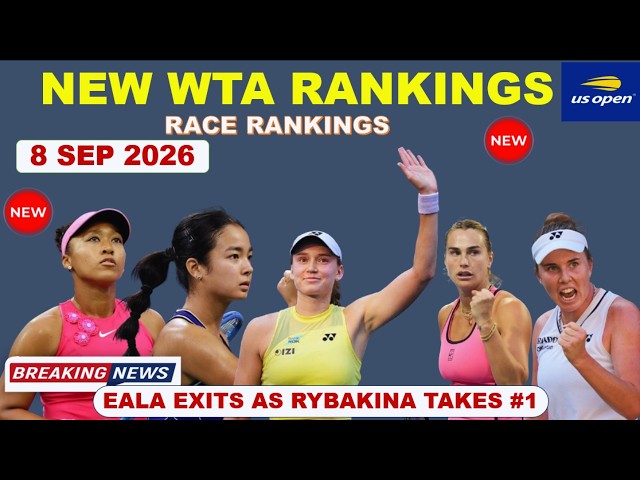 NEW WTA RACE RANKINGS SHOCK! RYBAKINA N0:1|EALA MAKES HISTORY |SABALENKA CLOSING IN! | US OPEN 2026