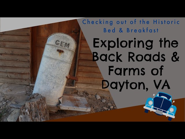 Leaving the Historic Bed & Breakfast | Exploring the Back Roads & Driving by Farms in Dayton, VA