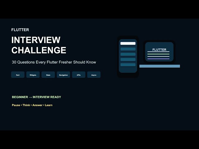 Flutter Interview Questions & Answers 🔥 | 30 Must-Know Questions for Freshers | Flutter Tutorial