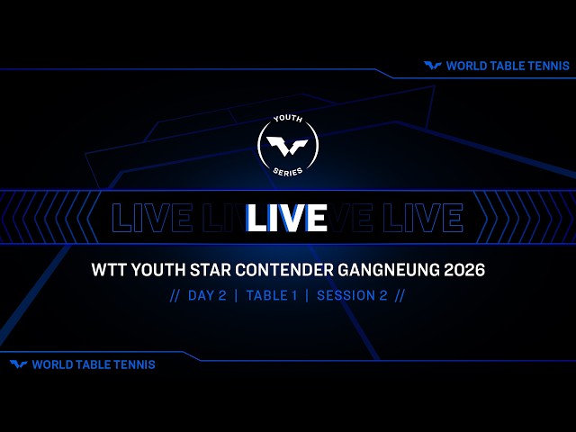 LIVE! | T1 | Day 2 | WTT Youth Star Contender Gangneung 2026 | Session 2
