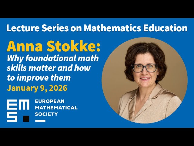 2026 EMS Lecture Series on Mathematics Education. Lecture 1: Anna Stokke