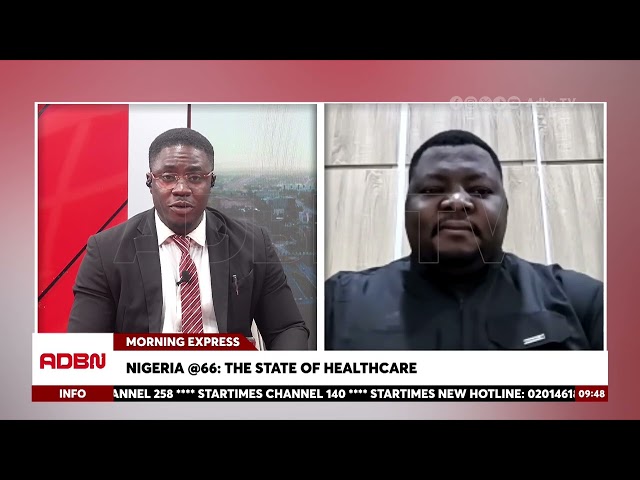 Nigeria’s Healthcare System: Challenges And The Way Forward | Morning Express