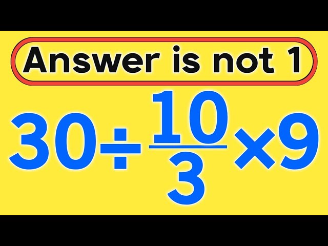 30÷10/3×9 = ❓ / Is your math brain ready for this challenge / PEMDAS rules question 