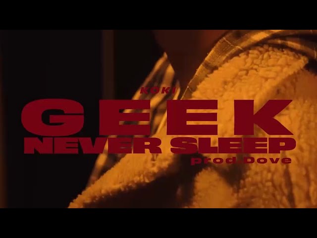 KOKI-geek never sleep(prod.Dove)