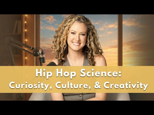 Hip Hop Science: Curiosity, Culture & Creativity