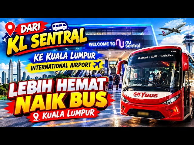 CARA NAIK BUS DARI KL SENTRAL KE KLIA ( KUALA LUMPUR INTERNATIONAL AIRPORT )