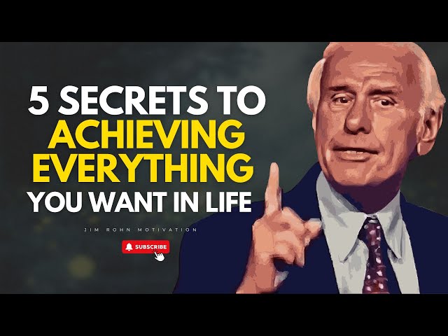 Secrets to Achieving Everything You Want in Life - Jim Rohn Personal Development