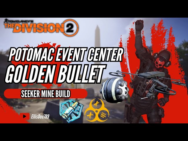 Potomac Event Center GOLDEN BULLET Seeker Mine SKILL Build - The Division 2