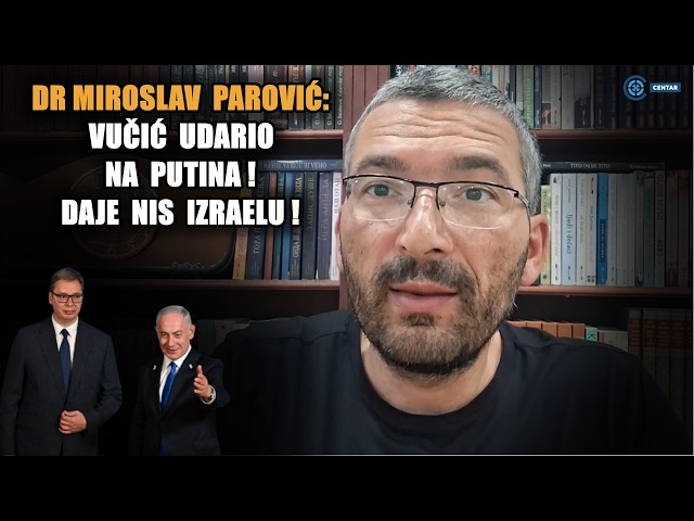 Parović: Vučić napao Ruse i Putina! Uzima im NIS i daje Izraelu - kreće eskalacija
