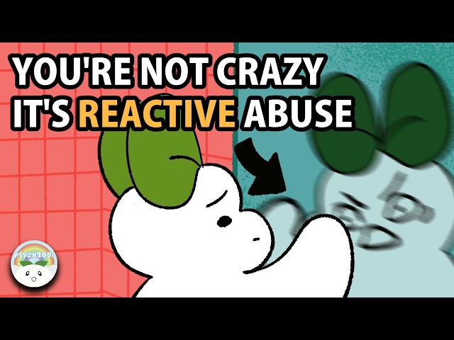 5 Signs Of Reactive Abuse You're NOT Crazy