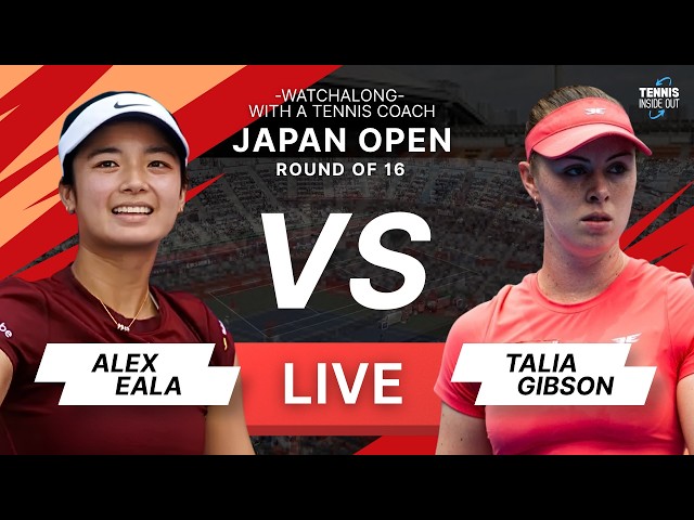 EALA vs GIBSON - Tokyo Open 2026 - Round 2 - Tennis Watchalong