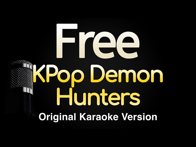 Free - Kpop Demon Hunters (Karaoke Songs With Lyrics - Original Key)