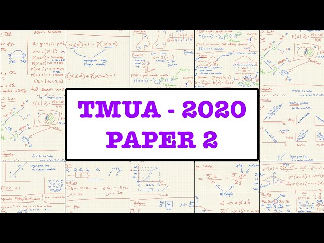 TMUA Prep | Full Paper Walkthrough | TMUA | 2020 | Paper 2