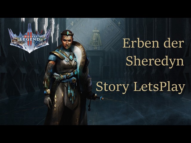 Endless Legend 2 - Staffel 1 - Die Erben der Sheredyn - Teil 17