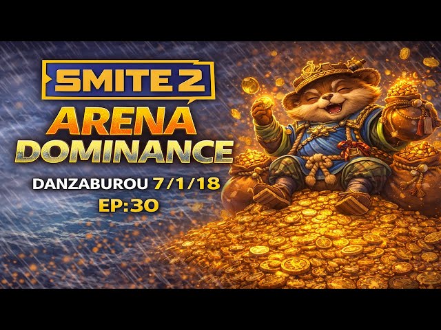 Arena Dominance EP. 30 | Danzaburou 7 1 18 | SMITE 2