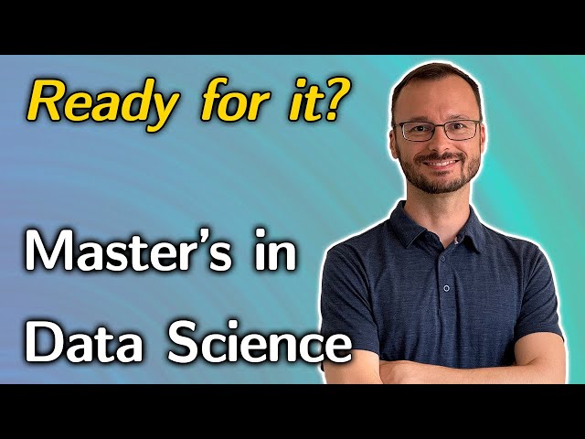 Is a Master’s in Data Science for You? | Professor’s Guide