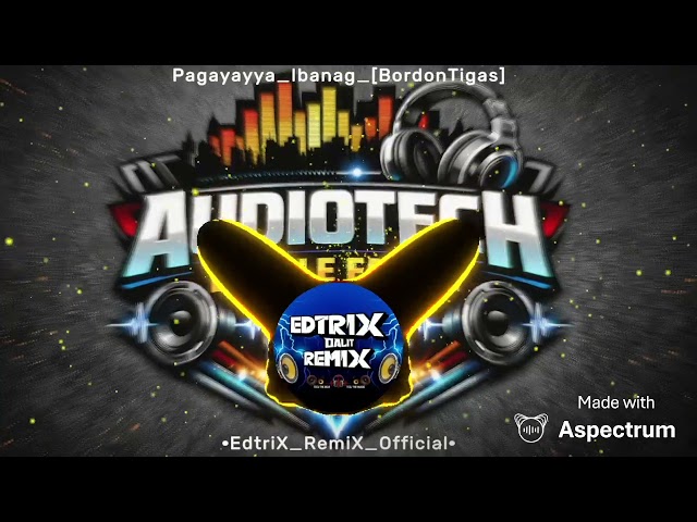 EdtriX - Pagayayya_Ybanag Country_[BordonTigas] Audio-Tech-Mobile