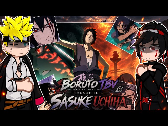 Boruto Characters React to Sasuke uchiha || GC || [ENG\RU\BR]
