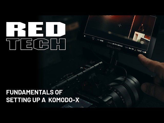 RED TECH | GETTING STARTED ON KOMODO-X